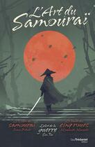 Couverture du livre « Coffret l'art du samouraï » de Miyamoto Musashi et Inazo Nitobe et Sun Tzu aux éditions Guy Trédaniel