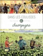 Couverture du livre « Dans les coulisses du champagne » de Maxe L'Hermenier et Benoit Blary aux éditions Jungle