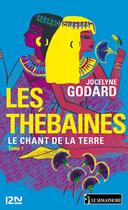 Couverture du livre « Les Thébaines t.7 ; le chant de la terre » de Jocelyne Godard aux éditions 12-21