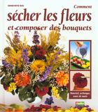 Couverture du livre « Comment secher les fleurs et composer les bouquets » de Genevieve Bas aux éditions Rustica