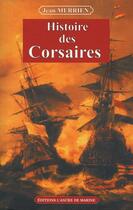 Couverture du livre « Corsaires oubliés » de Jean Merrien aux éditions L'ancre De Marine