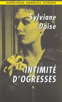 Couverture du livre « Intimite D'Ogresses » de Sylviane Doise aux éditions Climats