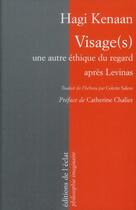 Couverture du livre « Visage(s) ; une autre éthique du regard après Levinas » de Hagi Kenaan aux éditions Eclat