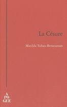Couverture du livre « La césure » de Mathilde Tubau-Bensoussan aux éditions Apogee