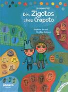 Couverture du livre « Des zigotos chez Crapoto » de Stephane Servant et Christine Destours aux éditions Elan Vert