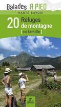 Couverture du livre « Haute-savoie 20 refuges de montagne en famille » de Valerie Bocher aux éditions Chamina