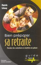 Couverture du livre « Bien preparer sa retraite » de Patrick Lelong aux éditions Jacob-duvernet