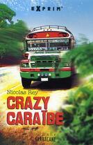 Couverture du livre « Crazy Caraïbe » de Nicolas Rey aux éditions Sarbacane