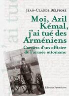 Couverture du livre « Moi, Azil Kémal, j'ai tue des Armeniens ; carnets d'un officier de l'armée ottomane » de Jean-Claude Belfiore aux éditions Parentheses