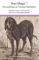 Couverture du livre « Tous dingo ? une politique de l'animal naturaliste » de  aux éditions Samsa