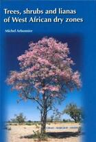 Couverture du livre « Trees, shrubs and lianas of west african dry zones » de Arbonnier/Quae aux éditions Quae