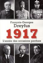 Couverture du livre « 1917, l'année des occasions perdues » de Dreyfus-F.G aux éditions Fallois