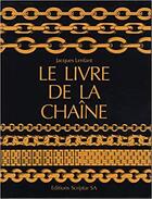 Couverture du livre « Le livre de la chaine » de Jacques Lenfant aux éditions Watchprint.com