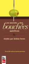 Couverture du livre « Secrets des bouchees aperitives reveles par jerome ferrer » de Jerome Ferrer aux éditions Fides