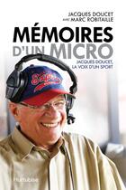 Couverture du livre « Memoires d'un micro : jacques doucet, la voix d'un sport » de Jacques Doucet aux éditions Editions Hurtubise