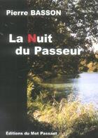 Couverture du livre « La nuit du passeur » de Pierre Basson aux éditions Editions Du Mot Passant