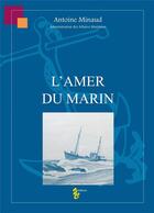 Couverture du livre « L'amer du marin » de Antoine Minaud aux éditions Yellow Concept