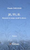 Couverture du livre « Je, tu, il » de Claude Calleau aux éditions Tensing