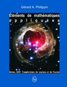 Couverture du livre « Éléments de mathématiques appliquées » de Gerard A Philippin aux éditions Loze Dion