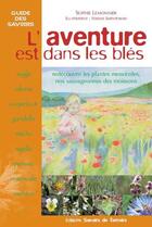 Couverture du livre « L'aventure est dans les blés » de Sophie Lemonnier aux éditions Savoirs De Terroirs