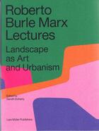 Couverture du livre « Roberto burle marx lectures landscape as art and urbanism » de Doherty Gareth aux éditions Lars Muller