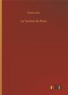 Couverture du livre « La ventre de paris » de Émile Zola aux éditions Timokrates