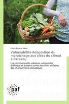 Couverture du livre « Vulnerabilite-adaptation du maraichage aux aleas du climat a parakou » de Yelou-P aux éditions Presses Academiques Francophones