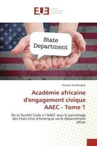 Couverture du livre « Academie africaine d'engagement civique aaec - tome 1 - de la societe civile a l'aaec sous le parrai » de Mushengezi Romain aux éditions Editions Universitaires Europeennes