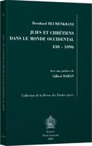 Couverture du livre « Juifs et chrétiens dans le monde occidental 430-1096 » de Brenhard Blumenkranz aux éditions Peeters