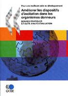 Couverture du livre « Améliorer les dispositifs d'incitation dans les organismes donneurs ; bonnes pratiques et outil d'auto-évaluation » de  aux éditions Ocde