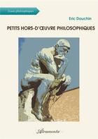 Couverture du livre « Petits hors-d'oeuvre philosophiques » de Eric Douchin aux éditions Atramenta