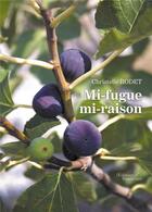 Couverture du livre « Mi-fugue mi-raison » de Christelle Rodet aux éditions Baudelaire