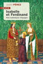 Couverture du livre « Isabelle et Ferdinand : rois catholiques d'Espagne » de Joseph Perez aux éditions Tallandier