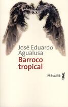 Couverture du livre « Barroco tropical » de Jose Eduardo Agualusa aux éditions Metailie