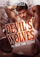 Couverture du livre « Devil's Wolves - Une brebis parmi les loups » de Lydasa aux éditions Evidence Editions