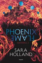 Couverture du livre « Havenfall Tome 2 : Phoenix flame » de Sara Holland aux éditions Bayard Jeunesse