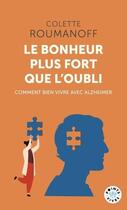 Couverture du livre « Le bonheur plus fort que l'oubli : Comment bien vivre avec Alzheimer » de Colette Roumanoff aux éditions Points