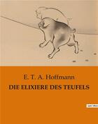 Couverture du livre « DIE ELIXIERE DES TEUFELS » de E.T.A. Hoffmann aux éditions Culturea