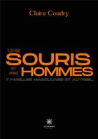 Couverture du livre « Une souris et ses hommes : 7 familles masculines et autres... » de Mugnier-Pollet C. aux éditions Le Lys Bleu