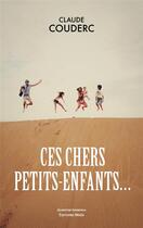 Couverture du livre « Ces chers petits-enfants... » de Claude Couderc aux éditions Editions Maia
