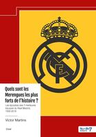 Couverture du livre « Quels sont les Merengues les plus forts de l'histoire ? : Les épopées des 7 meilleures équipes du Real Madrid, 1932-2018 » de Victor Martins aux éditions Nombre 7