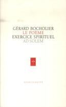 Couverture du livre « Le poème exercice spirituel ; méditations » de Gerard Bocholier aux éditions Ad Solem
