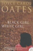 Couverture du livre « Black girl, white girl » de Joyce Carol Oates aux éditions 