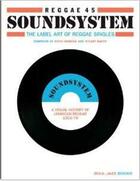 Couverture du livre « Reggae 45 soundsystem the label art of reggae singles » de Baker Stuart/Barrow aux éditions Soul Jazz Records