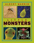 Couverture du livre « Little Monsters: The Creatures that Live on Us and in Us » de Marrin Albert aux éditions Penguin Group Us