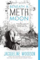 Couverture du livre « Beneath a Meth Moon » de Jacqueline Woodson aux éditions Penguin Group Us