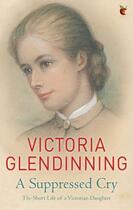 Couverture du livre « A Suppressed Cry » de Glendinning Victoria aux éditions Little Brown Book Group Digital