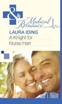 Couverture du livre « A Knight for Nurse Hart (Mills & Boon Medical) » de Laura Iding aux éditions Mills & Boon Series