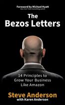 Couverture du livre « THE BEZOS LETTERS - 14 PRINCIPLES TO GROW YOUR BUSINESS LIKE AMAZON » de Steve Anderson aux éditions John Murray