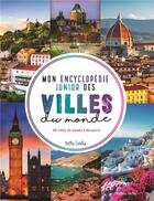 Couverture du livre « Mon encyclopédie junior des villes du monde » de Mathieu Fortin aux éditions Shoebox Media